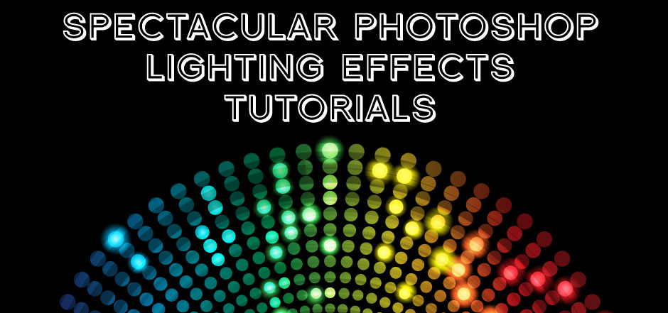 Spectacular Photoshop Lighting Effects