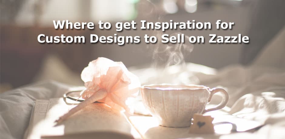 Inspiration for Custom Designs to Sell on Zazzle