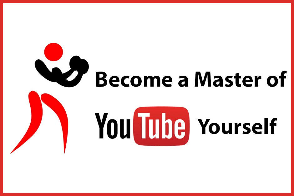 Become a YouTube Master Yourself