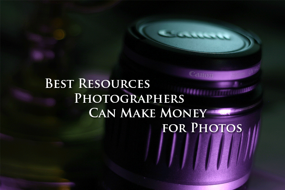 Best Resources Photographers Can Make Money for Photos
