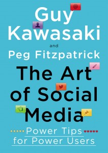 The Art of Social Media-Power Tips for Power Users-Guy Kawasaki